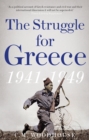 Image for The struggle for Greece, 1941-1949
