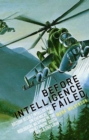 Image for Before Intelligence Failed: British Secret Intelligence On Chemical and Biological Weapons in the Soviet Union, South Africa and Libya