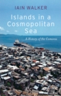 Image for Islands in a cosmopolitan sea  : a history of the Comoros