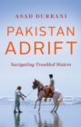 Image for Pakistan Adrift: Navigating Troubled Waters