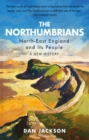 Image for The Northumbrians  : North-East England and its people