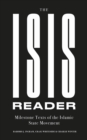 Image for The ISIS reader  : milestone texts of the Islamic State movement