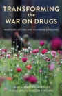 Image for Transforming the war on drugs  : warriors, victims and vulnerable regions