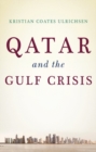 Image for Qatar and the Gulf crisis  : a study of resilience