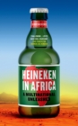Image for Heineken in Africa: A Multinational Unleashed