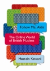 Image for Follow Me, Akhi: The Online World of British Muslims