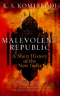 Image for Malevolent Republic: A Short History of the New India