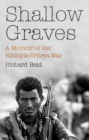 Image for Shallow graves  : a memoir of the Ethiopia-Eritrea war