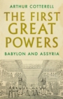 Image for First Great Powers: Babylon and Assyria