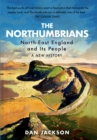 Image for Northumbrians: North-East England and Its People -- A New History