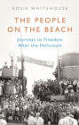 Image for The people on the beach  : journeys to freedom after the Holocaust