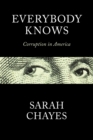 Image for Everybody knows  : corruption in America