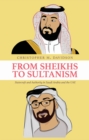 Image for From sheikhs to sultanism  : statecraft and authority in Saudi Arabia and the UAE