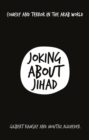 Image for Joking About Jihad: Comedy and Terror in the Arab World