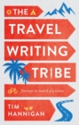 Image for The travel writing tribe  : journeys in search of a genre