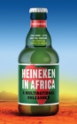 Image for Heineken in Africa  : a multinational unleashed