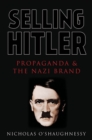 Image for Selling Hitler  : propaganda and the Nazi brand