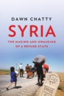 Image for Syria  : the making and unmaking of a refuge state
