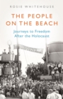 Image for The people on the beach: journeys to freedom after the Holocaust
