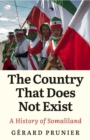 Image for Country That Does Not Exist: A History of Somaliland