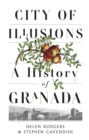 Image for City of illusions  : a history of Granada