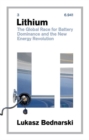 Image for Lithium  : the global race for battery dominance and the new energy revolution