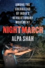 Image for Nightmarch  : among India&#39;s revolutionary guerrillas