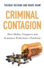 Image for Criminal contagion: how mafias, gangsters and scammers profit from a pandemic