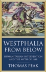 Image for Westphalia from below: humanitarian intervention and the myth of 1648