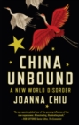 Image for China unbound  : a new world disorder
