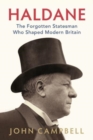 Image for Haldane  : the forgotten statesmen who shaped modern Britain