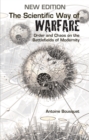 Image for The scientific way of warfare  : order and chaos on the battlefields of modernity