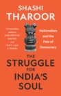 Image for The struggle for India&#39;s soul: nationalism and the fate of democracy