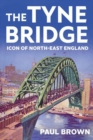 Image for The Tyne Bridge  : icon of North-East England