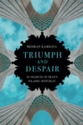 Image for Triumph and despair  : in search of Iran&#39;s Islamic Republic