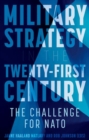 Image for Military strategy in the 21st century  : the challenge for NATO