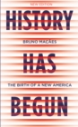 Image for History has begun: the birth of a new America
