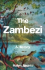 Image for The Zambezi: a history
