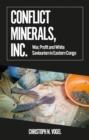 Image for Conflict minerals, Inc.: war, profit and white saviourism in eastern Congo