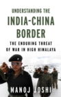 Image for Understanding the India-China border: the enduring threat of war in high Himalaya