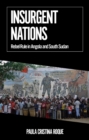 Image for Insurgent Nations : Rebel Rule in Angola and South Sudan
