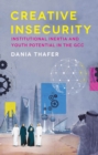 Image for Creative insecurity  : institutional inertia and youth potential in the GCC