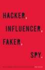 Image for Hacker, Influencer, Faker, Spy: Intelligence Agencies in the Digital Age