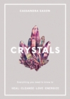 Image for Crystals  : everything you need to know to heal, cleanse, love, energize