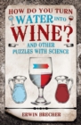 Image for How Do You Turn Water into Wine?