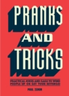 Image for Pranks and tricks  : practical jokes and gags to wind people up or get your revenge!