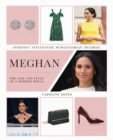 Image for Meghan  : the life and style of a modern royal