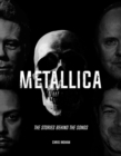 Image for Metallica  : the stories behind the songs