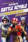 Image for Fortnite battle royale pro gamer guide  : everything you need to get victory royale!