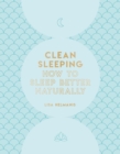Image for Clean sleeping  : how to sleep better naturally